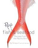 Roy's Fish and Seafood: Recipes from the Pacific Rim [A Cookbook]