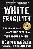 White Fragility: Why It's So Hard for White People to Talk About Racism