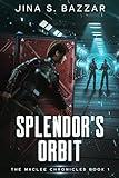 Splendor's Orbit: An Epic Space Opera Action-Packed Adventure (The MacLee Chronicles Book 1)