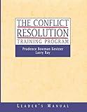 The Conflict Resolution Training Program: Leader's Manual