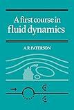 A First Course in Fluid Dynamics