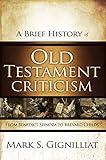 A Brief History of Old Testament Criticism: From Benedict Spinoza to Brevard Childs