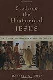 Studying the Historical Jesus: A Guide to Sources and Methods