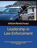 Leadership in Law Enforcement: 10 Key Traits and What Law Enforcement Agencies Can Do To Develop These in Future Leaders