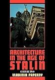 Architecture in the Age of Stalin: Culture Two (Cambridge Studies in New Art History and Criticism)