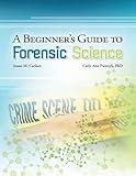 A Beginner's Guide to Forensic Science