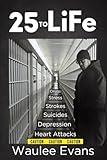 25 To Life: A Look At Corrections Department Through The Eyes Of An Officer Of 25 Years