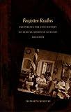 Forgotten Readers: Recovering the Lost History of African American Literary Societies (New Americanists)