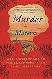 Murder In Matera: A True Story of Passion, Family, and Forgiveness in Southern Italy