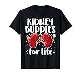 Kidney Buddies For Life Shirt Donor Recipient Gifts T-Shirt