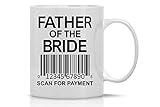 AW Fashions Father of the Bride, Scan For Payment - Funny Coffee Lovers Mug- 11OZ Coffee Mug - Mugs For Dads - Perfect for Fathers Day (White)