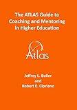 The ATLAS Guide to Coaching and Mentoring in Higher Education (ATLAS Guides)