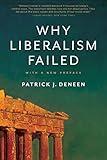 Why Liberalism Failed (Politics and Culture)