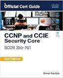 CCNP and CCIE Security Core SCOR 350-701 Official Cert Guide