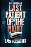 Last Patient of the Night: An AJ Docker Medical Thriller