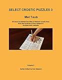 Select Crostic Puzzles 3: 50 more acclaimed favorites of diehard crostic fans from the archives of Sue Gleason's doublecrostic website