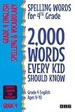 Spelling Words for 4th Grade: 2,000 Words Every Kid Should Know (Grade 4 English Ages 9-10) (2,000 Spelling Words (US Editions))