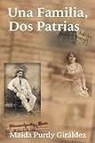 Una familia, dos patrias: Una historia de amor, coraje y sobrevivencia (Spanish Edition)