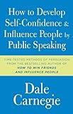 How to Develop Self-Confidence and Influence People by Public Speaking (Dale Carnegie Books)