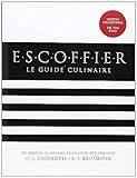 Escoffier: The Complete Guide to the Art of Modern Cookery