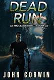 Dead Run: A Vigilante Mystery Action Suspense Thriller (Amos Carver Book 6)