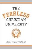 The Fearless Christian University