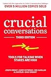 Crucial Conversations: Tools for Talking When Stakes are High, Third Edition