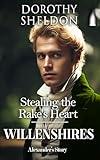 Stealing the Rake's Heart: A Historical Regency Romance Novel (Willenshires Book 3)