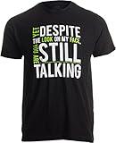 Ann Arbor T-shirt Co. Unisex Adult Yet Despite The Look on My Face, You're Still Talking | Sarcastic, XX-Large Black