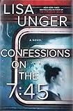 Confessions on the 7:45: A Novel