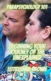 Parapsychology 101: Beginning Your Journey of the Unexplained. (The Family Spirit Series)