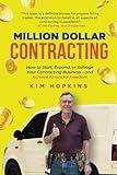 Million Dollar Contracting: How to Start, Expand, or Salvage Your Contracting Business – and Achieve Financial Freedom