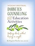 Diabetes Counseling & Education Activities: Helping clients without harping on weight