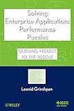 Solving Enterprise Applications Performance Puzzles: Queuing Models to the Rescue