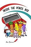 Inside the Pencil Box: A Colorful Children's Book About the Powers of Teamwork & Friendship as a Story for Kindergarten, 1st Grade, 2nd Grade, 3rd Grade, 4th Grade, Elementary Kids Ages 5 6 7 8 9