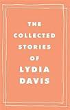 The Collected Stories of Lydia Davis