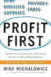 Profit First: Transform Your Business from a Cash-Eating Monster to a Money-Making Machine (Entrepreneurship Simplified)