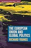 The European Union and Global Politics (The European Union Series, 119)