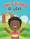 The Colors of Love (Lessons for Little Hearts Series)