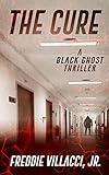 The Cure: A Black Ghost Thriller