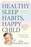 Healthy Sleep Habits, Happy Child: A Step-by-Step Program for a Good Night's Sleep, 3rd Edition