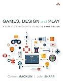 Games, Design and Play: A Detailed Approach to Iterative Game Design