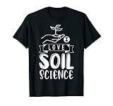 I Love Soil Science Agronomist Agronomy Apparel T-Shirt