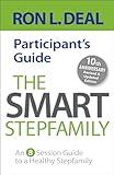 The Smart Stepfamily Participant's Guide: An 8-Session Guide to a Healthy Stepfamily