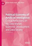 Political Economy of Artificial Intelligence: Critical Reflections on Big Data Market, Economic Development and Data Society