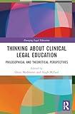 Thinking About Clinical Legal Education (Emerging Legal Education)