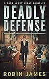 Deadly Defense (Cass Leary Legal Thriller Series Book 13)