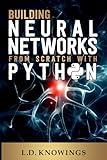 Building Neural Networks from Scratch with Python