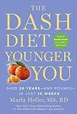 The DASH Diet Younger You: Shed 20 Years--and Pounds--in Just 10 Weeks (A DASH Diet Book)