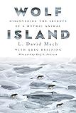 Wolf Island: Discovering the Secrets of a Mythic Animal